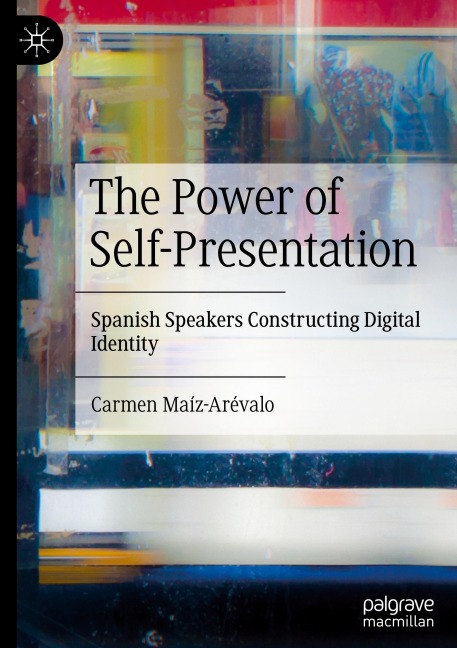 The Power of Self-Presentation: Spanish Speakers Constructing Digital Identity