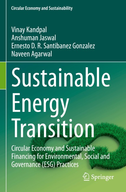 Sustainable Energy Transition: Circular Economy and Sustainable Financing for Environmental, Social and Governance (ESG) Practices