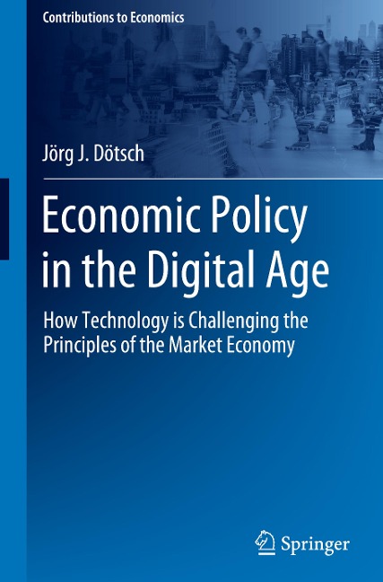 Economic Policy in the Digital Age: How Technology is Challenging the Principles of the Market Economy