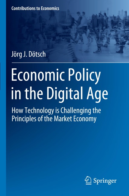 Economic Policy in the Digital Age: How Technology is Challenging the Principles of the Market Economy
