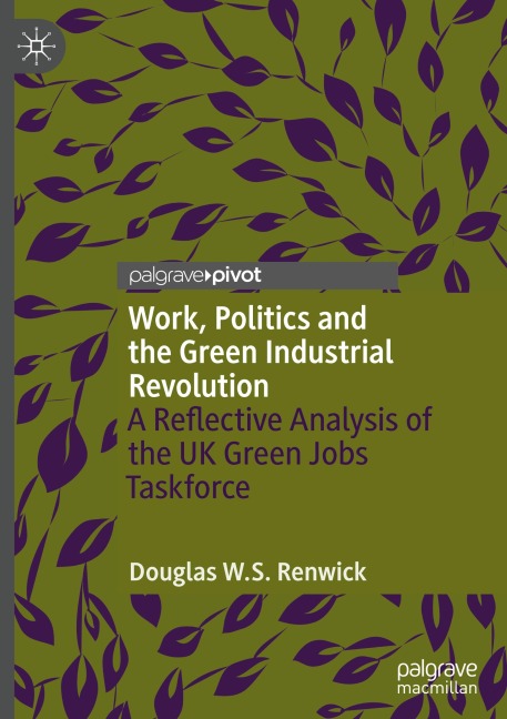 Work, Politics and the Green Industrial Revolution: A Reflective Analysis of the UK Green Jobs Taskforce