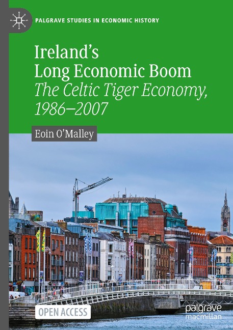 Irelands Long Economic Boom: The Celtic Tiger Economy, 1986-2007