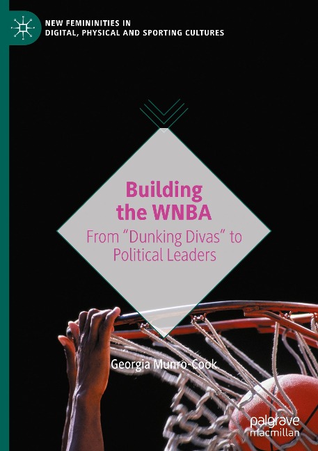Building the WNBA: From Dunking Divas to Political Leaders