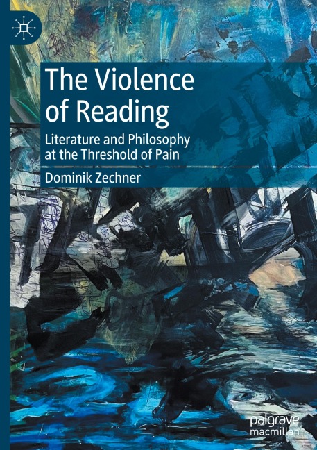 The Violence of Reading: Literature and Philosophy at the Threshold of Pain