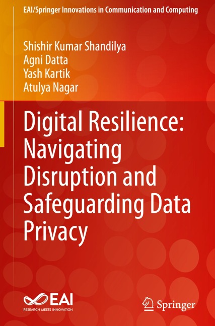 Digital Resilience: Navigating Disruption and Safeguarding Data Privacy