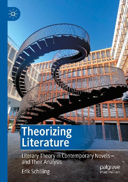 Theorizing Literature: Literary Theory in Contemporary Novels - and Their Analysis