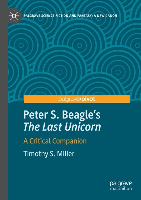Peter S. Beagles The Last Unicorn: A Critical Companion