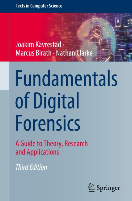 Fundamentals of Digital Forensics: A Guide to Theory, Research and Applications