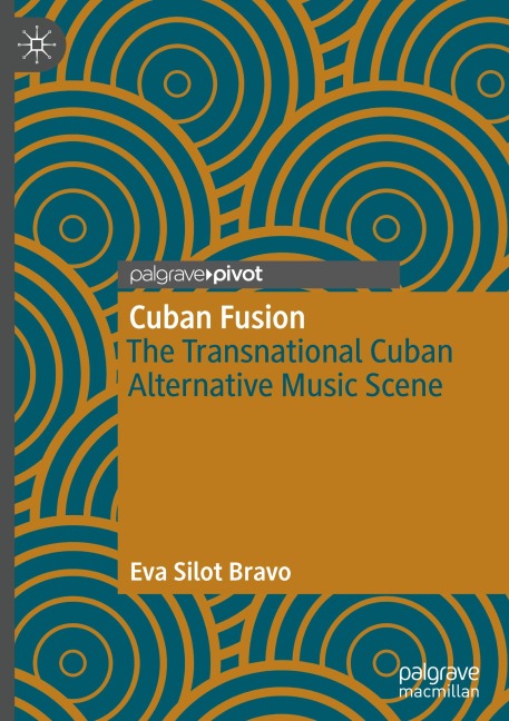 Cuban Fusion: The Transnational Cuban Alternative Music Scene