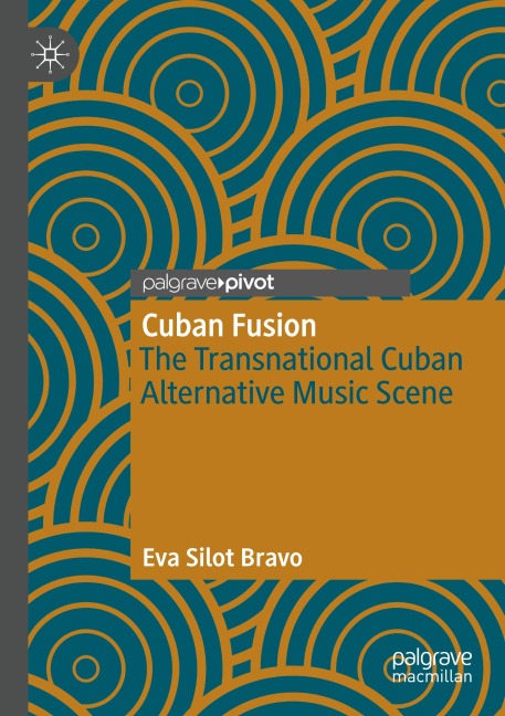 Cuban Fusion: The Transnational Cuban Alternative Music Scene
