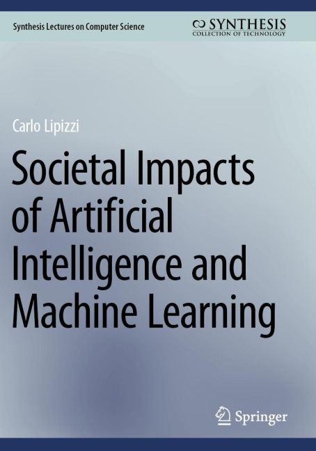 Societal Impacts of Artificial Intelligence and Machine Learning