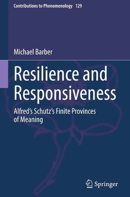 Resilience and Responsiveness: Alfreds Schutzs Finite Provinces of Meaning