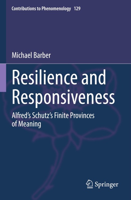 Resilience and Responsiveness: Alfreds Schutzs Finite Provinces of Meaning