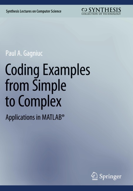 Coding Examples from Simple to Complex: Applications in MATLAB®