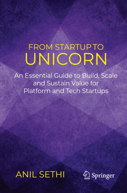From Startup to Unicorn: An Essential Guide to Build, Scale and Sustain Value for Platform and Tech Startups