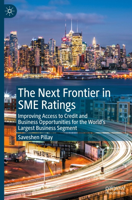 The Next Frontier in SME Ratings: Improving Access to Credit and Business Opportunities for the Worlds Largest Business Segment