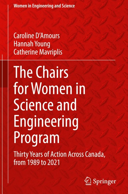 The Chairs for Women in Science and Engineering Program: Thirty Years of Action Across Canada, from 1989 to 2021