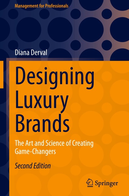 Designing Luxury Brands: The Art and Science of Creating Game-Changers