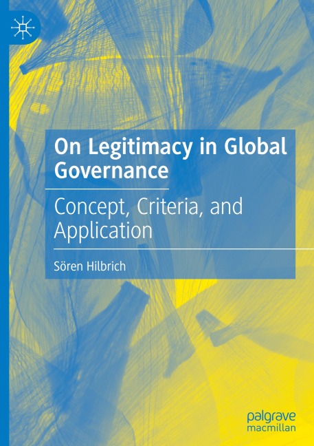 On Legitimacy in Global Governance: Concept, Criteria, and Application