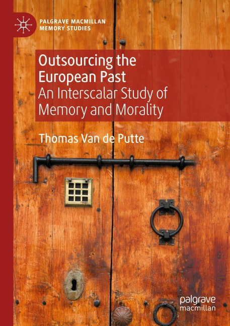 Outsourcing the European Past: An Interscalar Study of Memory and Morality