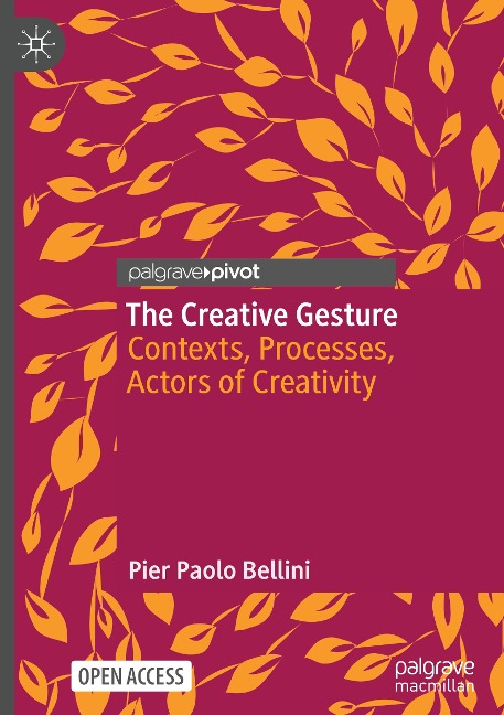 The Creative Gesture: Contexts, Processes, Actors of Creativity