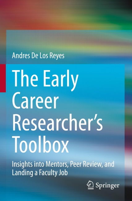 The Early Career Researchers Toolbox: Insights into Mentors, Peer Review, and Landing a Faculty Job