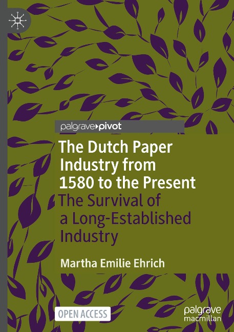 The Dutch Paper Industry from 1580 to the Present: The Survival of a Long-Established Industry