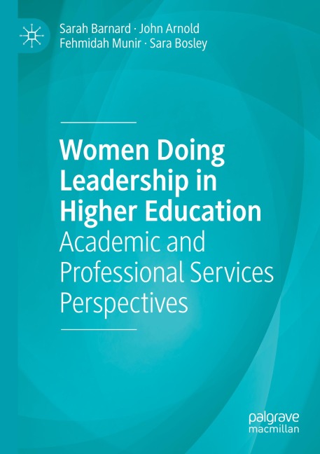 Women Doing Leadership in Higher Education: Academic and Professional Services Perspectives