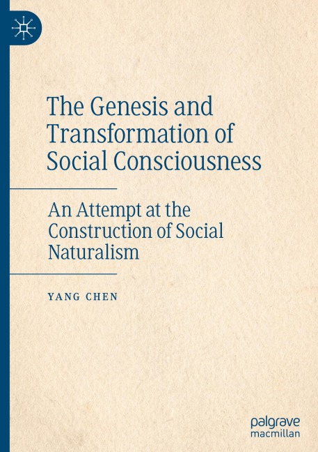 The Genesis and Transformation of Social Consciousness: An Attempt at the Construction of Social Naturalism