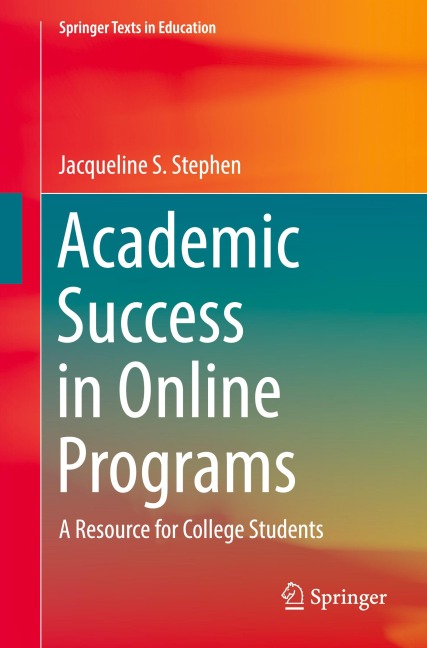 Academic Success in Online Programs: A Resource for College Students