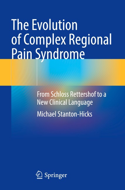 The Evolution of Complex Regional Pain Syndrome: From Schloss Rettershof to a New Clinical Language