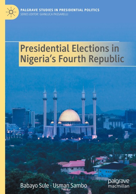 Presidential Elections in Nigerias Fourth Republic