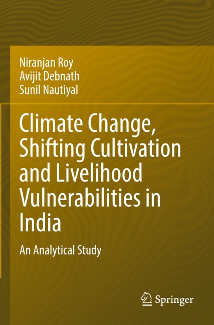 Climate Change, Shifting Cultivation and Livelihood Vulnerabilities in India: An Analytical Study
