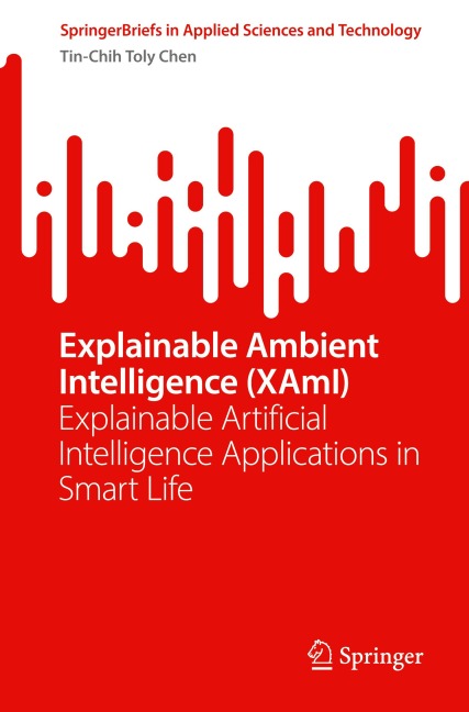 Explainable Ambient Intelligence (XAmI): Explainable Artificial Intelligence Applications in Smart Life