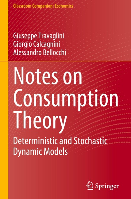 Notes on Consumption Theory: Deterministic and Stochastic Dynamic Models
