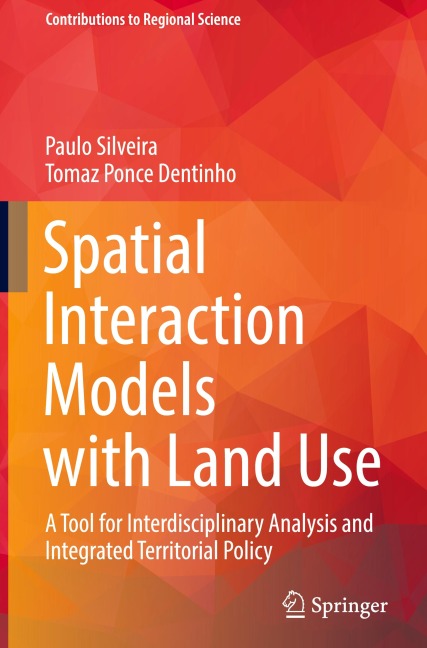 Spatial Interaction Models with Land Use: A Tool for Interdisciplinary Analysis and Integrated Territorial Policy