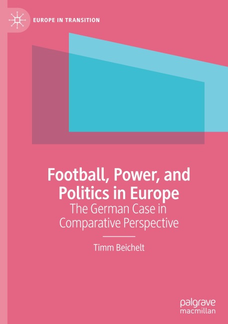 Football, Power, and Politics in Europe: The German Case in Comparative Perspective