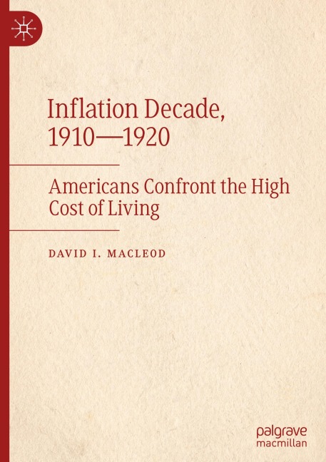 Inflation Decade, 1910-1920: Americans Confront the High Cost of Living