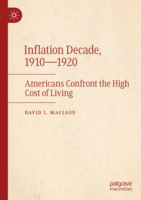 Inflation Decade, 1910-1920: Americans Confront the High Cost of Living