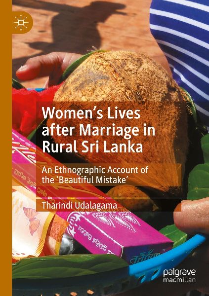 Women's Lives after Marriage in Rural Sri Lanka: An Ethnographic Account of the 'Beautiful Mistake'