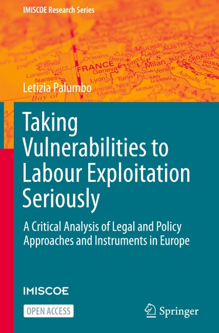 Taking Vulnerabilities to Labour Exploitation Seriously: A Critical Analysis of Legal and Policy Approaches and Instruments in Europe