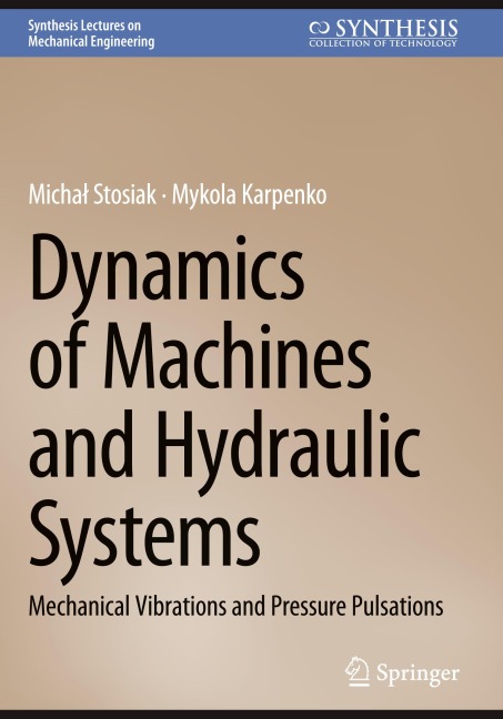 Dynamics of Machines and Hydraulic Systems: Mechanical Vibrations and Pressure Pulsations