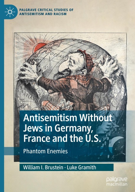 Antisemitism Without Jews in Germany, France and the U.S.: Phantom Enemies