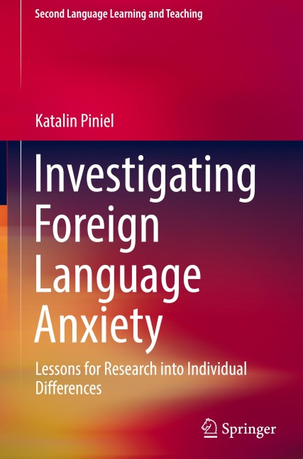 Investigating Foreign Language Anxiety: Lessons for Research into Individual Differences