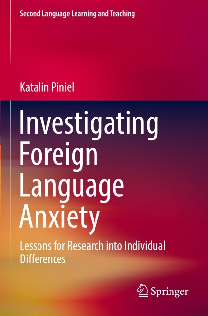 Investigating Foreign Language Anxiety: Lessons for Research into Individual Differences