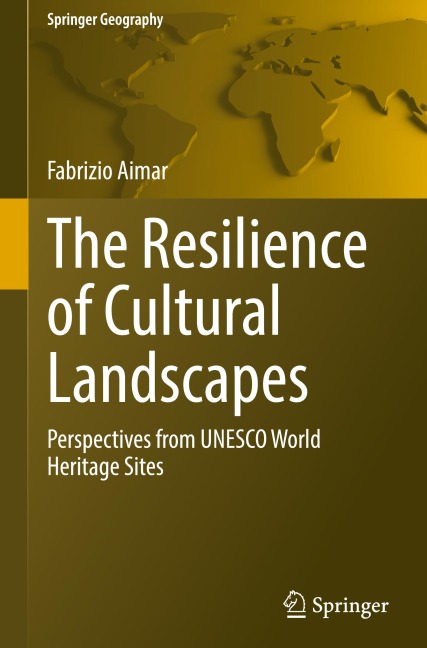 The Resilience of Cultural Landscapes: Perspectives from UNESCO World Heritage Sites
