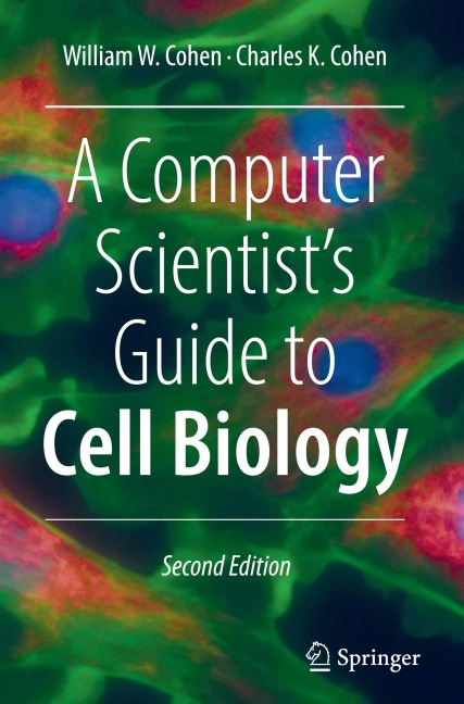 A Computer Scientists Guide to Cell Biology