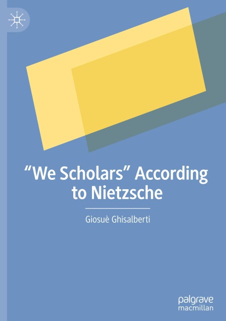 We Scholars According to Nietzsche