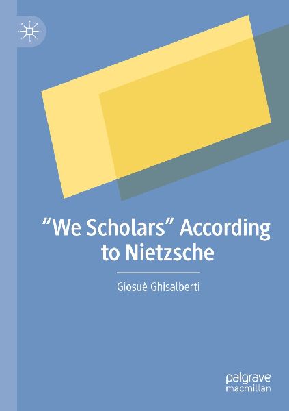 We Scholars According to Nietzsche