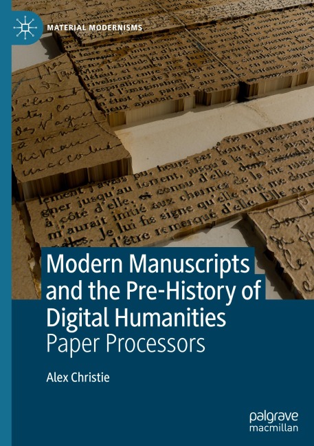 Modern Manuscripts and the Pre-History of Digital Humanities: Paper Processors